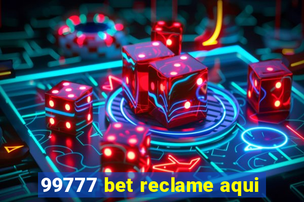 99777 bet reclame aqui